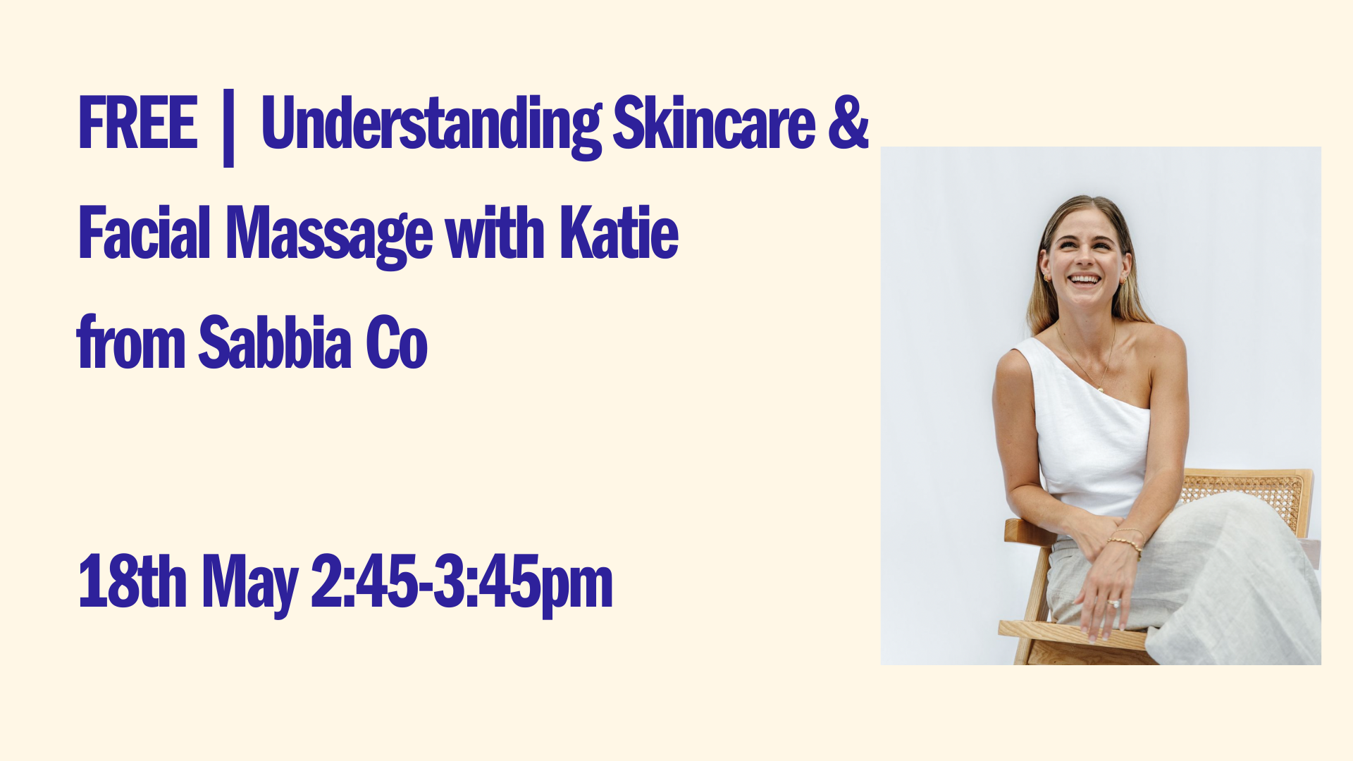 FREE | Understanding Skincare & Facial Massage with Katie from Sabbia Co - May 18th