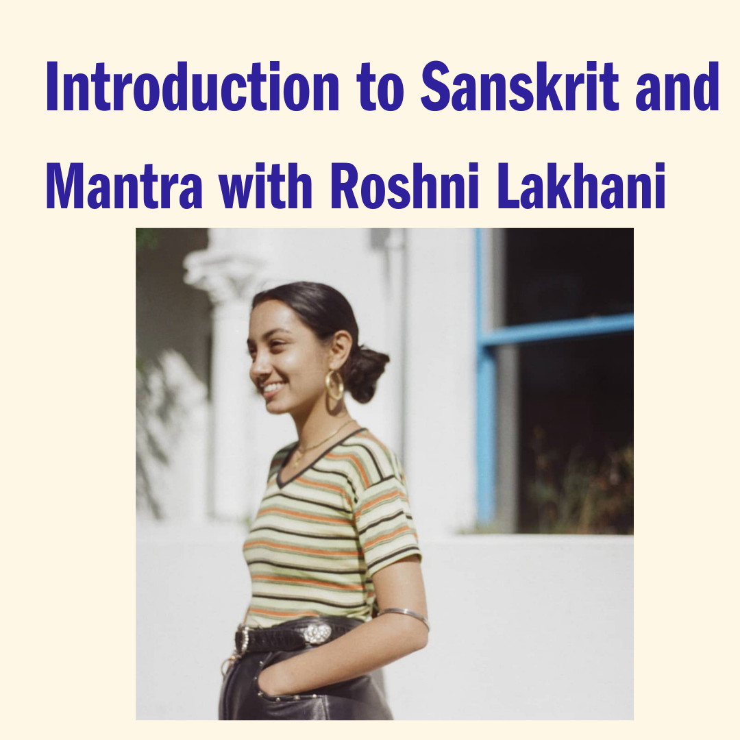 Introduction to Sanskrit and Mantra with Roshni Lakhani | April 13th